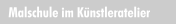 Malschule im K&uuml;nstleratelier